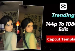 144p To 1080p Capcut template Link 2026